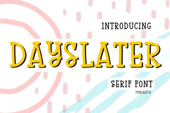 Dayslater: A Cute Serif for Your Next Creative Project