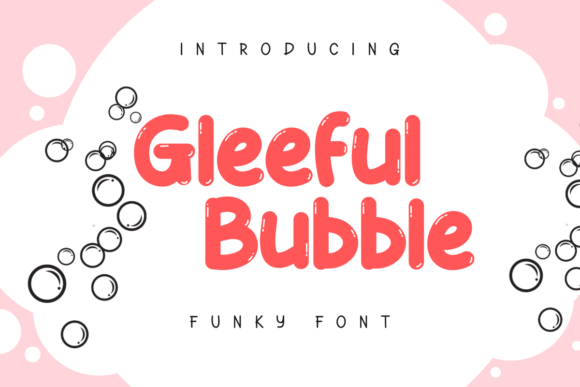Gleeful Bubble: A Whimsical Typeface for Joyful Campaigns